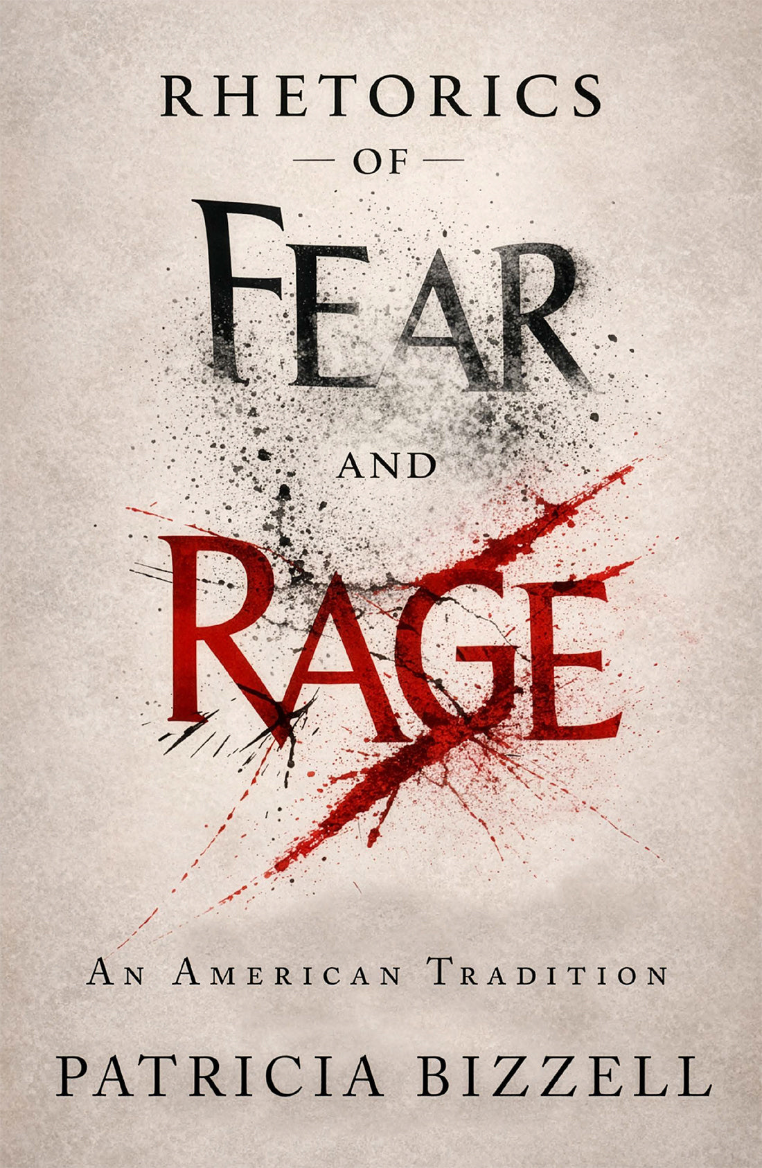 Rhetorics of Fear and Rage: An American Tradition