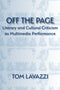 Off the Page: Literary and Cultural Criticism as Multimedia Performance