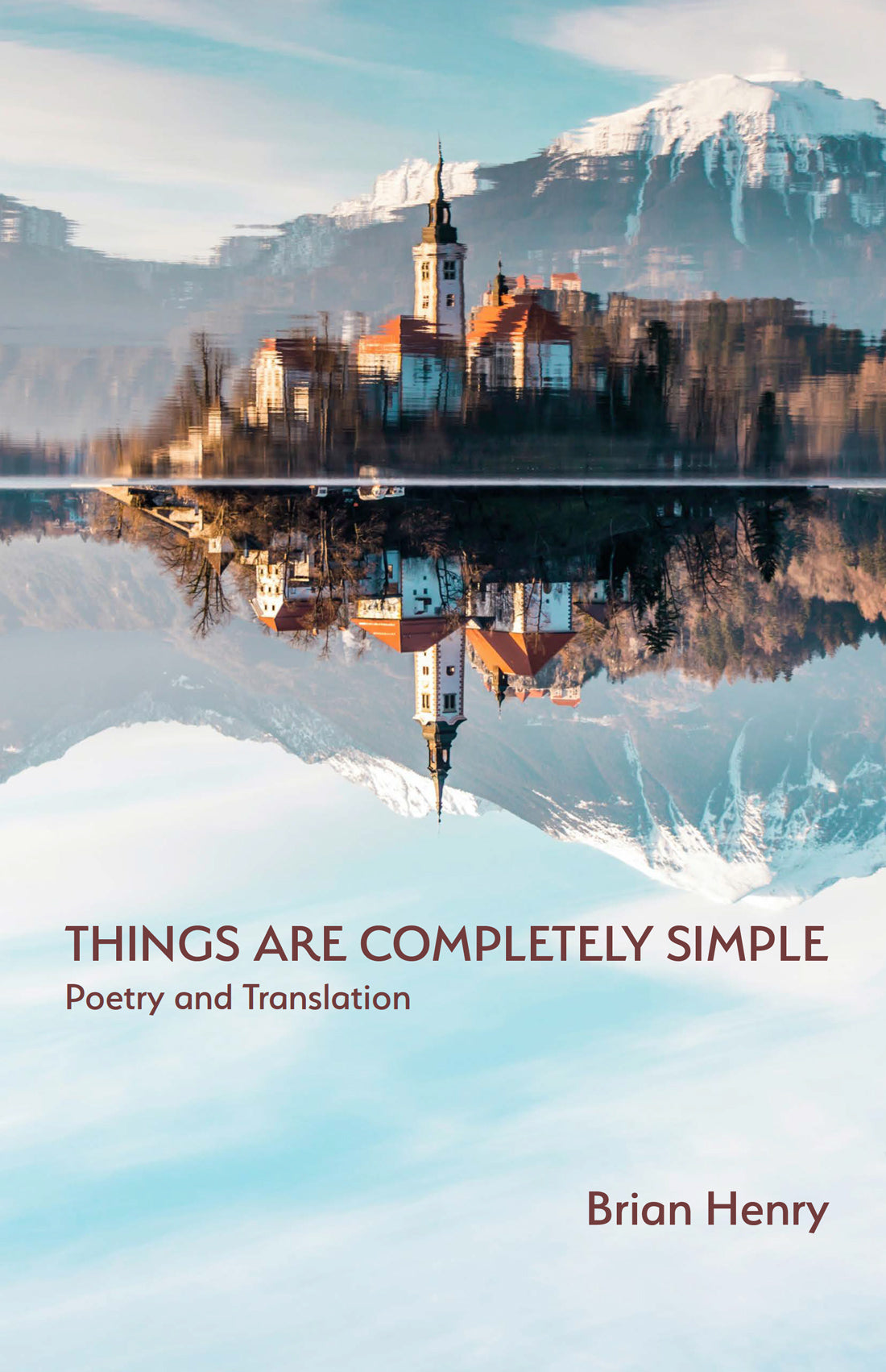 Things Are Completely Simple: Poetry and Translation