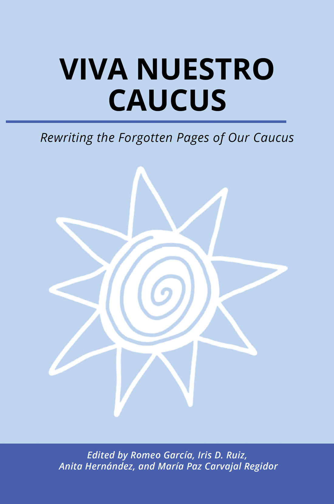 Viva Nuestro Caucus: Rewriting the Forgotten Pages of Our Caucus