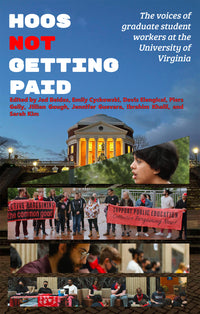 Hoos Not Getting Paid: The Voices of Graduate Student Workers at the University of Virginia