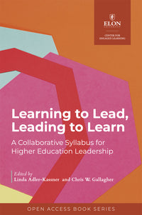 Learning to Lead, Leading to Learn: A Collaborative Syllabus for Higher Education Leadership