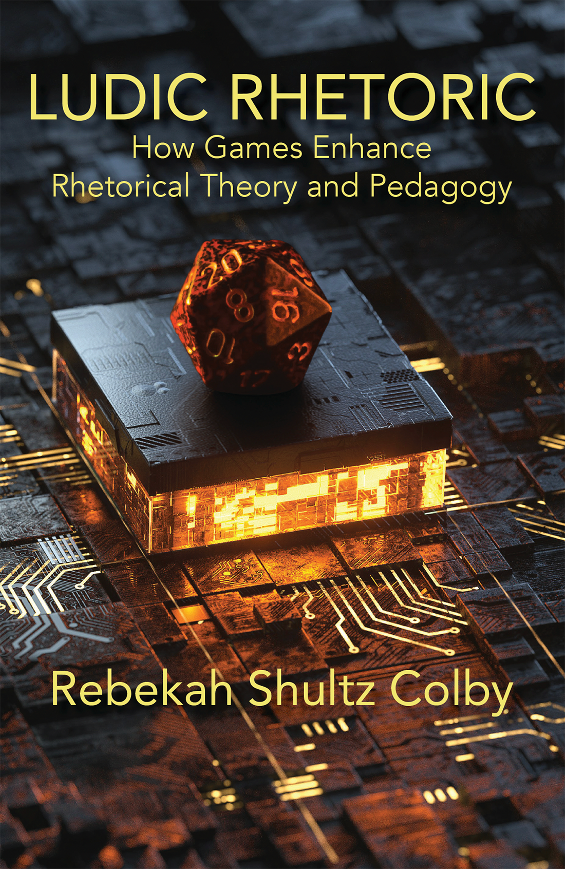 Ludic Rhetoric: How Games Enhance Rhetorical Theory and Pedagogy