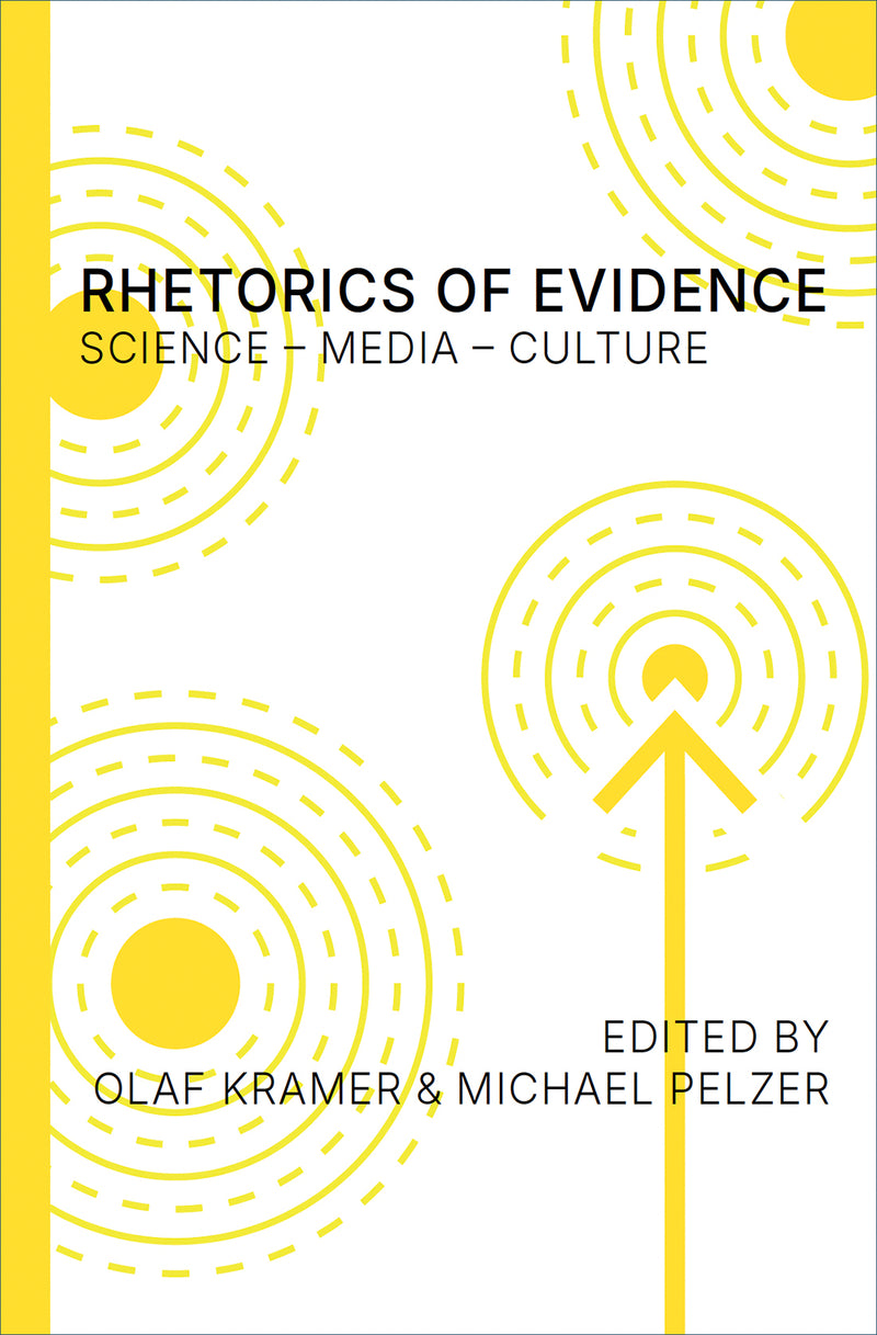 Rhetorics of Evidence: Science – Media – Culture