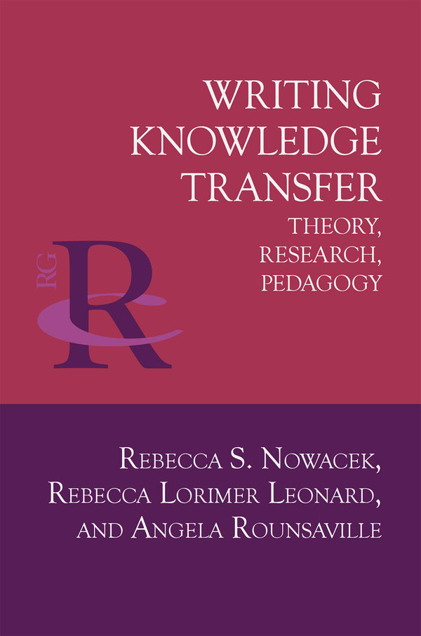 Writing Knowledge Transfer: Theory, Research, Pedagogy