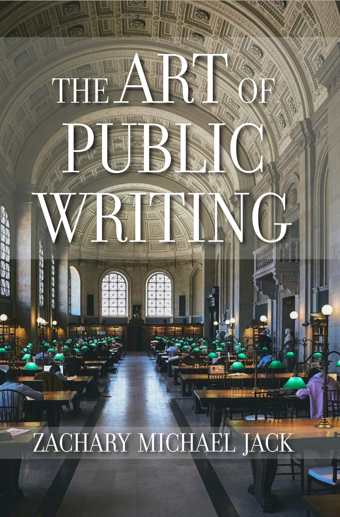 The Art of Public Writing by Zachary Michael Jack