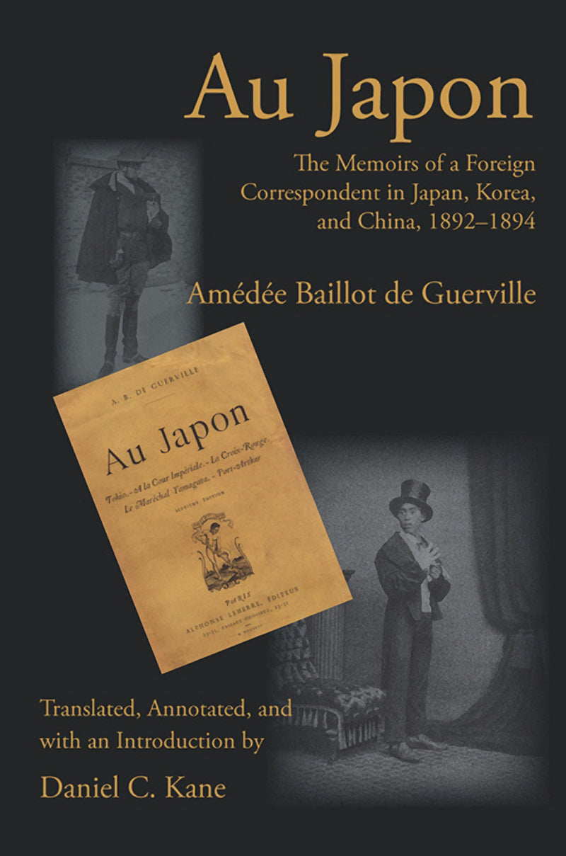Au Japon: The Memoirs of a Foreign Correspondent in Japan, Korea, and China, 1892–1894