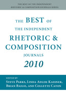 Best of the Independent Rhetoric and Composition Journals 2010