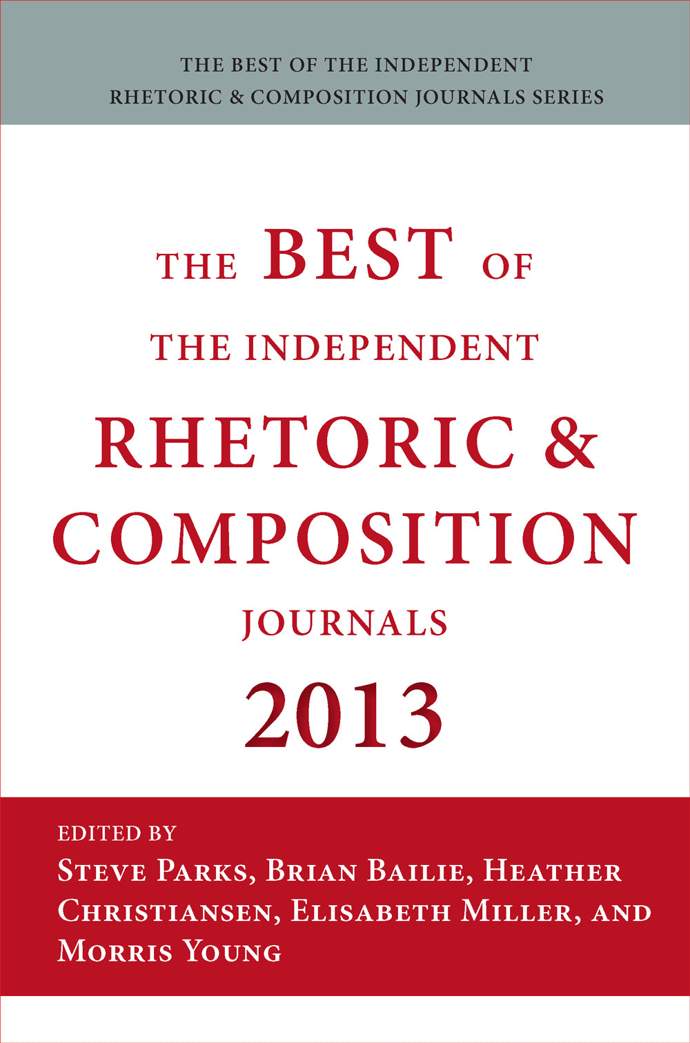 Best of the Independent Rhetoric and Composition Journals 2013