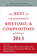 Best of the Independent Rhetoric and Composition Journals 2013