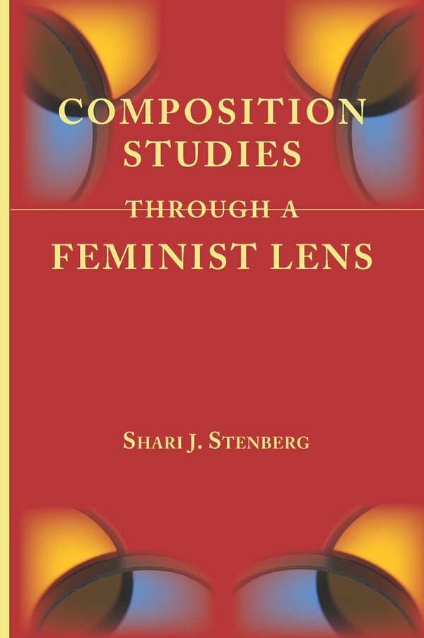 Composition Studies through a Feminist Lens