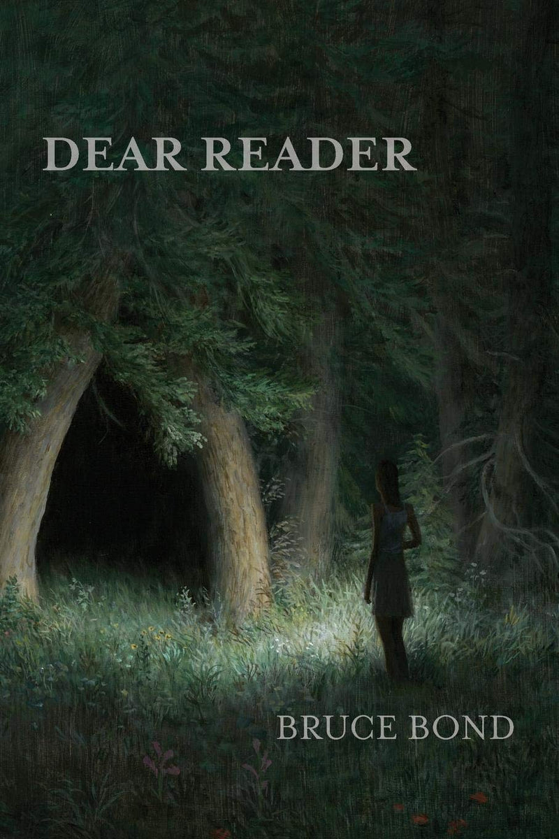 Dear Reader by Bruce Bond – Parlor Press