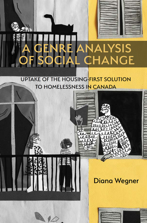 A Genre Analysis of Social Change: Uptake of the Housing-First Solution to Homelessness in Canada