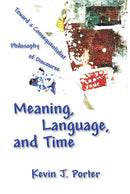 Meaning, Language, and Time: Toward a Consequentialist Philosophy of Discourse