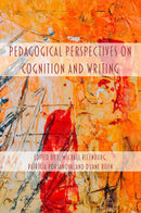 Pedagogical Perspectives on Cognition and Writing