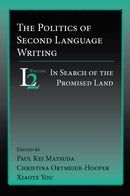 The Politics of Second Language Writing: In Search of the Promised Land