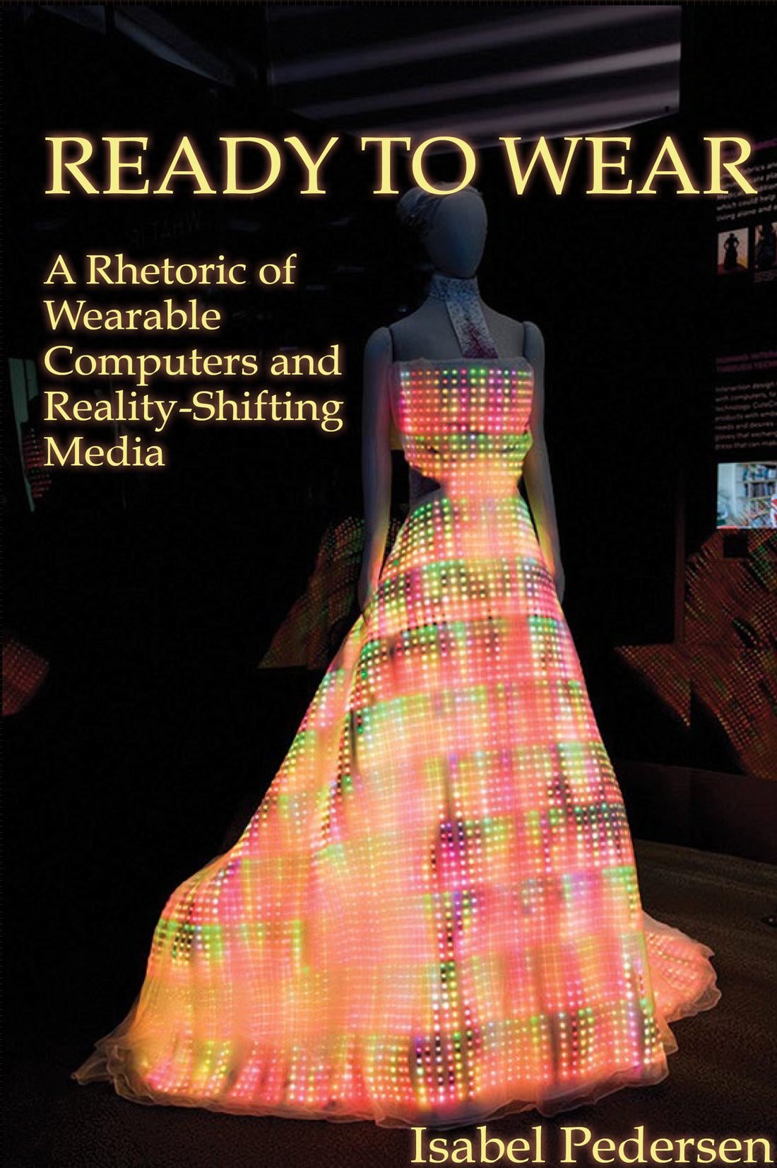 Ready to Wear: A Rhetoric of Wearable Computers and Reality-Shifting Media