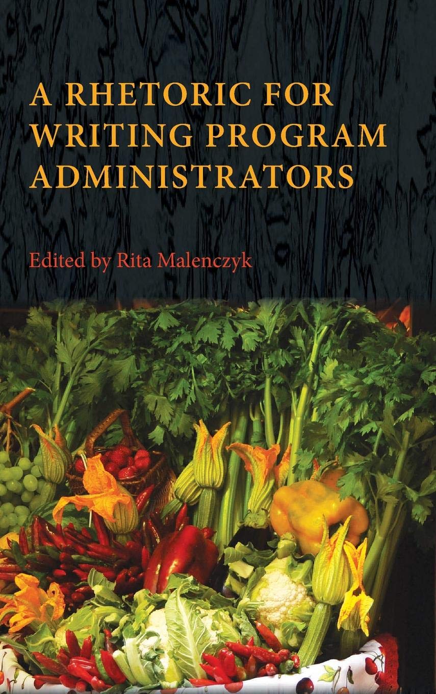 A Rhetoric for Writing Program Administrators 1e