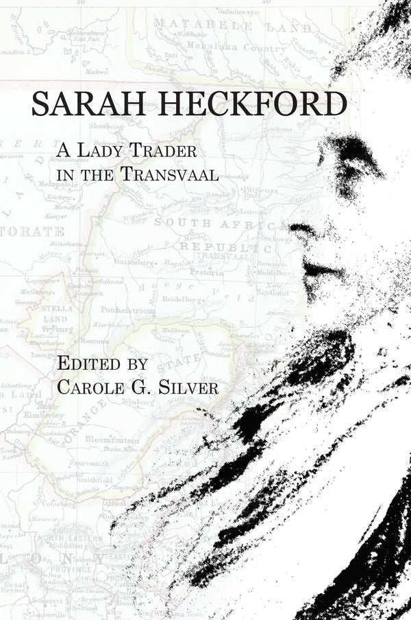Sarah Heckford: A Lady Trader in the Transvaal
