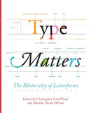 Type Matters: The Rhetoricity of Letterforms