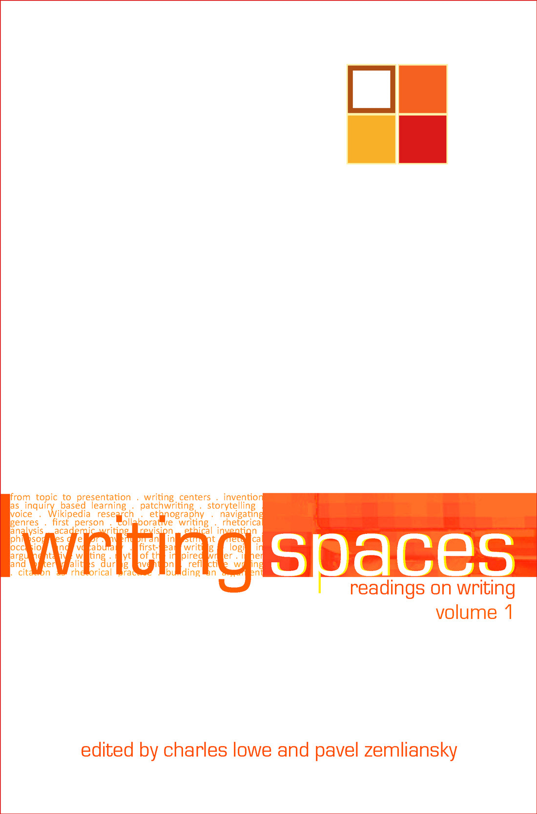 Writing Spaces: Readings on Writing Volume 1