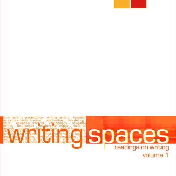 Writing Spaces: Readings on Writing Volume 3 – Parlor Press